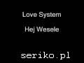 wesele - Love system   hej wesele