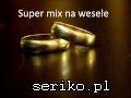 wesele - Super mix na wesele